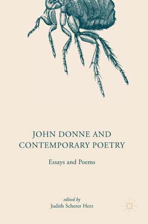 John Donne and Contemporary Poetry: Essays and Poems de Judith Scherer Herz