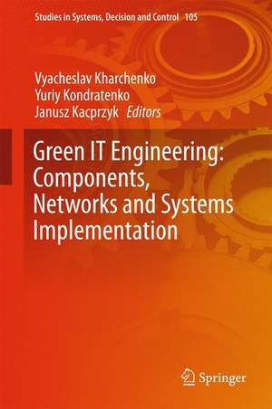 Green IT Engineering: Components, Networks and Systems Implementation de Vyacheslav Kharchenko