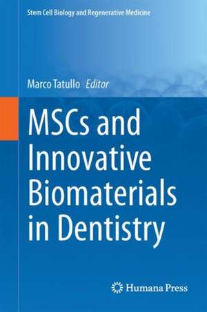 MSCs and Innovative Biomaterials in Dentistry de Marco Tatullo