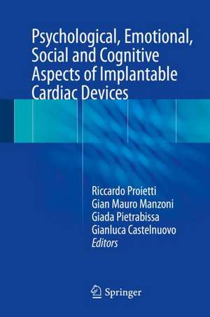 Psychological, Emotional, Social and Cognitive Aspects of Implantable Cardiac Devices de Riccardo Proietti