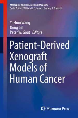 Patient-Derived Xenograft Models of Human Cancer de Yuzhuo Wang