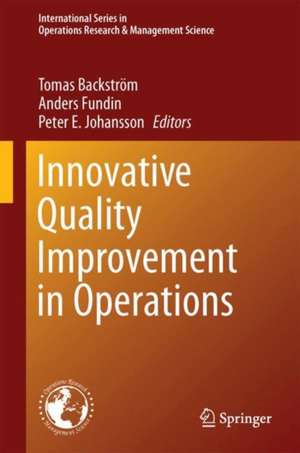 Innovative Quality Improvements in Operations: Introducing Emergent Quality Management de Tomas Backström