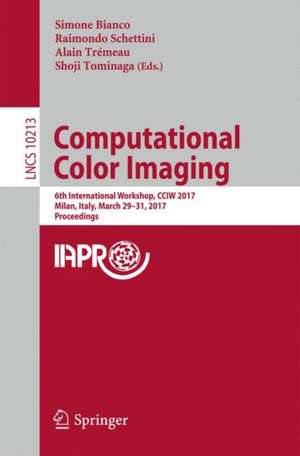 Computational Color Imaging: 6th International Workshop, CCIW 2017, Milan, Italy, March 29-31, 2017, Proceedings de Simone Bianco