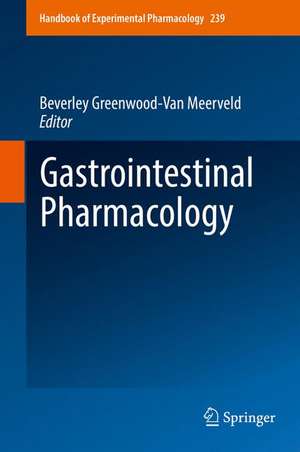 Gastrointestinal Pharmacology de Beverley Greenwood-Van Meerveld