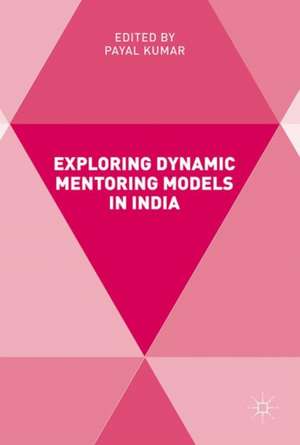 Exploring Dynamic Mentoring Models in India de Payal Kumar