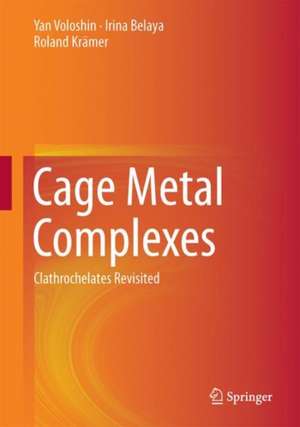 Cage Metal Complexes: Clathrochelates Revisited de Yan Voloshin