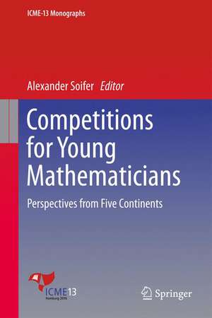 Competitions for Young Mathematicians: Perspectives from Five Continents de Alexander Soifer