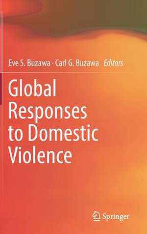 Global Responses to Domestic Violence de Eve S. Buzawa