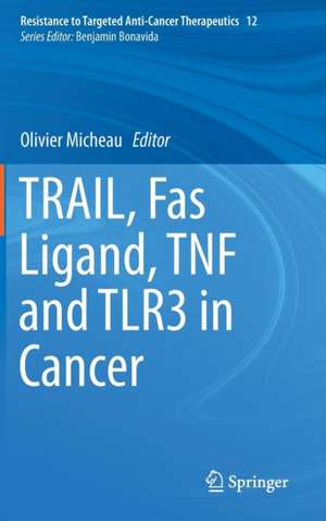 TRAIL, Fas Ligand, TNF and TLR3 in Cancer de Olivier Micheau