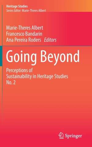 Going Beyond: Perceptions of Sustainability in Heritage Studies No. 2 de Marie-Theres Albert