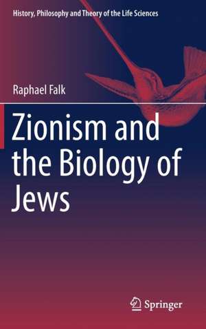 Zionism and the Biology of Jews de Raphael Falk