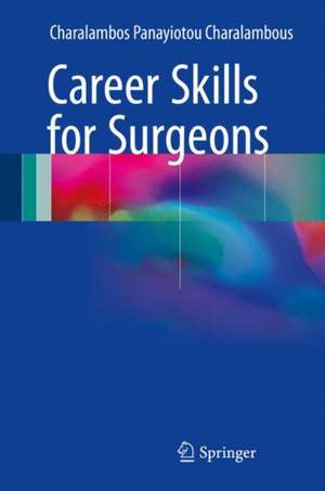 Career Skills for Surgeons de Charalambos Panayiotou Charalambous