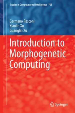 Introduction to Morphogenetic Computing de Germano Resconi