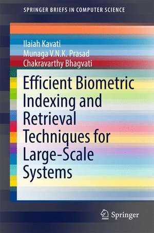 Efficient Biometric Indexing and Retrieval Techniques for Large-Scale Systems de Ilaiah Kavati