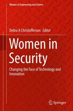 Women in Security: Changing the Face of Technology and Innovation de Debra A. Christofferson