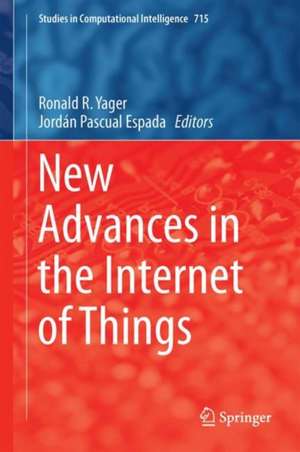 New Advances in the Internet of Things de Ronald R. Yager