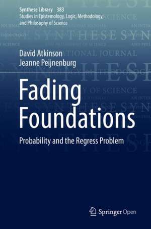 Fading Foundations: Probability and the Regress Problem de David Atkinson