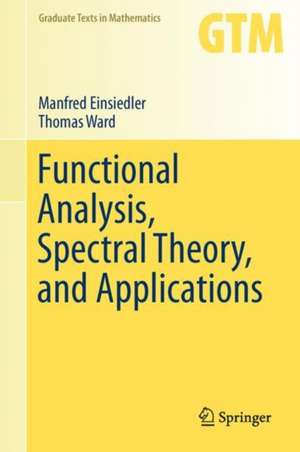 Functional Analysis, Spectral Theory, and Applications de Manfred Einsiedler