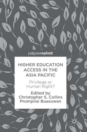 Higher Education Access in the Asia Pacific: Privilege or Human Right? de Christopher S. Collins