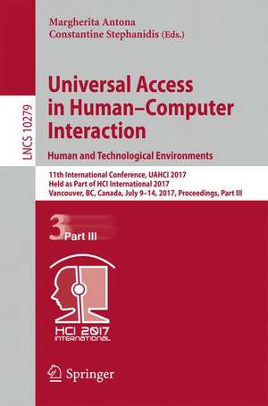 Universal Access in Human–Computer Interaction. Human and Technological Environments: 11th International Conference, UAHCI 2017, Held as Part of HCI International 2017, Vancouver, BC, Canada, July 9–14, 2017, Proceedings, Part III de Margherita Antona