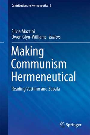 Making Communism Hermeneutical: Reading Vattimo and Zabala de Silvia Mazzini