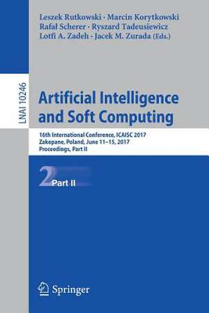 Artificial Intelligence and Soft Computing: 16th International Conference, ICAISC 2017, Zakopane, Poland, June 11-15, 2017, Proceedings, Part II de Leszek Rutkowski