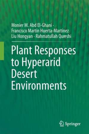 Plant Responses to Hyperarid Desert Environments de Monier M. Abd El-Ghani