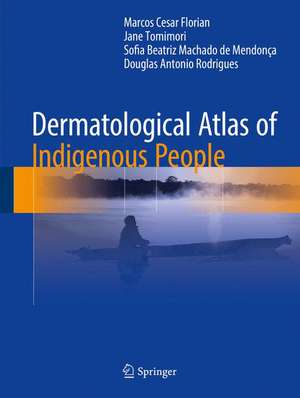 Dermatological Atlas of Indigenous People de Marcos Cesar Florian