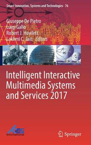 Intelligent Interactive Multimedia Systems and Services 2017 de Giuseppe De Pietro