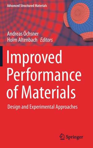 Improved Performance of Materials: Design and Experimental Approaches de Andreas Öchsner