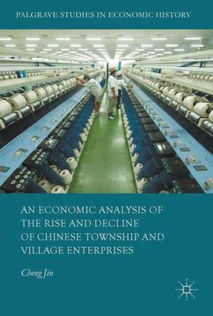 An Economic Analysis of the Rise and Decline of Chinese Township and Village Enterprises de Cheng Jin