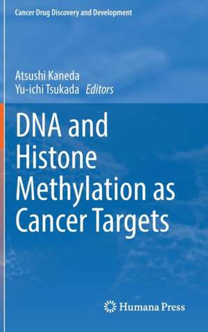 DNA and Histone Methylation as Cancer Targets de Atsushi Kaneda