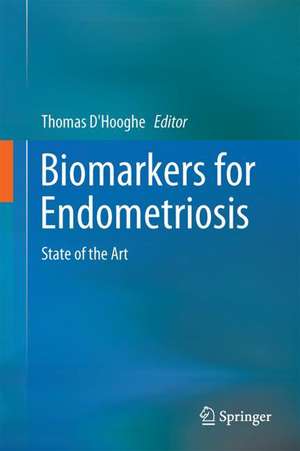 Biomarkers for Endometriosis: State of the Art de Thomas D'Hooghe