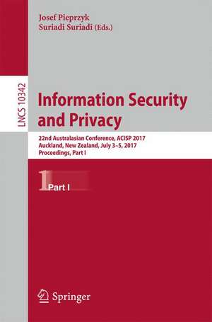 Information Security and Privacy: 22nd Australasian Conference, ACISP 2017, Auckland, New Zealand, July 3–5, 2017, Proceedings, Part I de Josef Pieprzyk