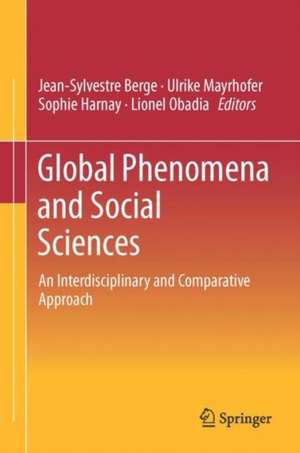 Global Phenomena and Social Sciences: An Interdisciplinary and Comparative Approach de Jean-Sylvestre Bergé