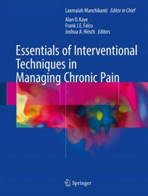 Essentials of Interventional Techniques in Managing Chronic Pain de Laxmaiah Manchikanti