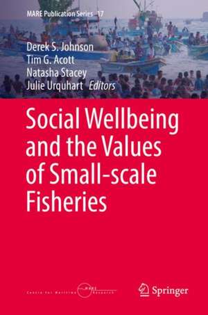 Social Wellbeing and the Values of Small-scale Fisheries de Derek S. Johnson