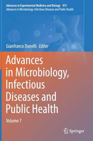 Advances in Microbiology, Infectious Diseases and Public Health: Volume 7 de Gianfranco Donelli