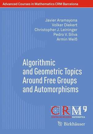 Algorithmic and Geometric Topics Around Free Groups and Automorphisms de Javier Aramayona