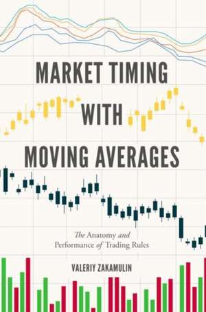 Market Timing with Moving Averages: The Anatomy and Performance of Trading Rules de Valeriy Zakamulin