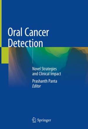 Oral Cancer Detection: Novel Strategies and Clinical Impact de Prashanth Panta