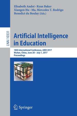 Artificial Intelligence in Education: 18th International Conference, AIED 2017, Wuhan, China, June 28 – July 1, 2017, Proceedings de Elisabeth André