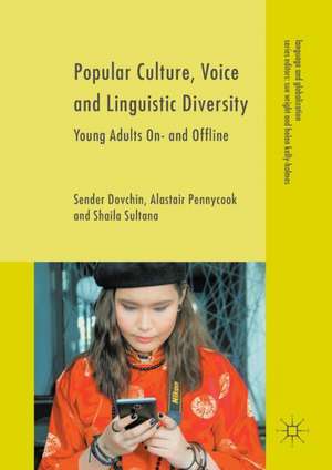 Popular Culture, Voice and Linguistic Diversity: Young Adults On- and Offline de Sender Dovchin