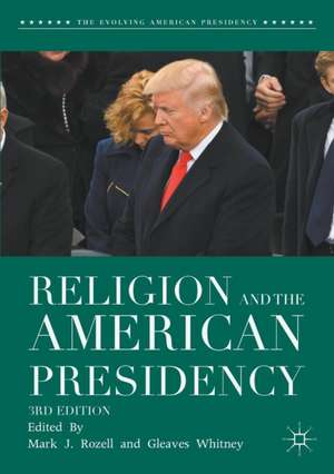 Religion and the American Presidency de Mark J. Rozell