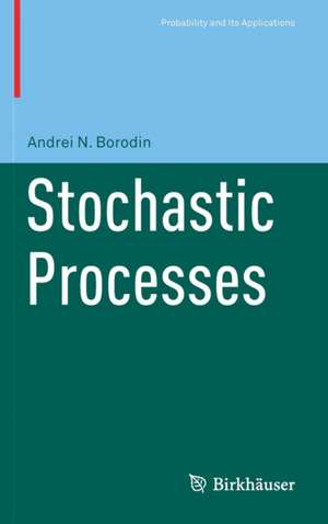 Stochastic Processes de Andrei N Borodin