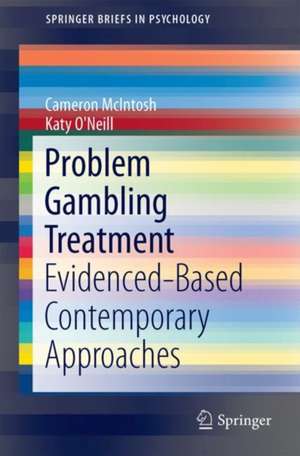 Evidence-Based Treatments for Problem Gambling de Cameron McIntosh