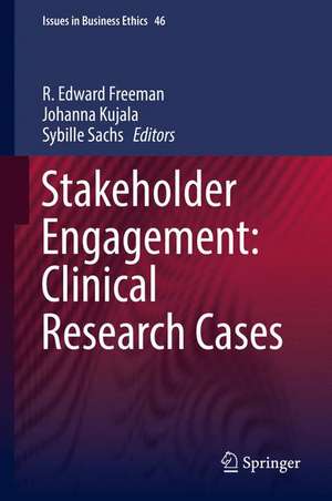 Stakeholder Engagement: Clinical Research Cases de R. Edward Freeman