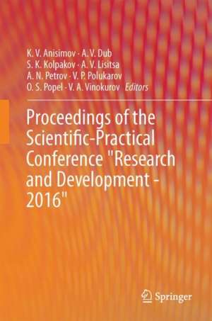 Proceedings of the Scientific-Practical Conference "Research and Development - 2016" de K. V. Anisimov