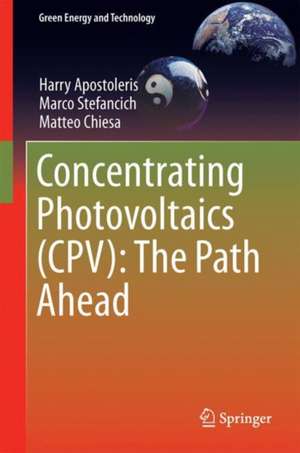 Concentrating Photovoltaics (CPV): The Path Ahead de Harry Apostoleris