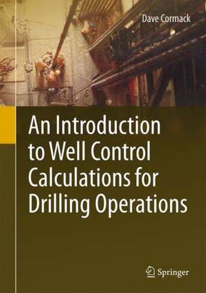 An Introduction to Well Control Calculations for Drilling Operations de Dave Cormack